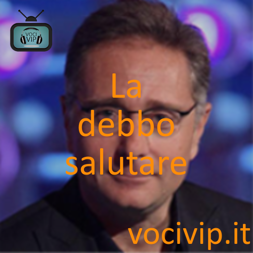 La debbo salutare