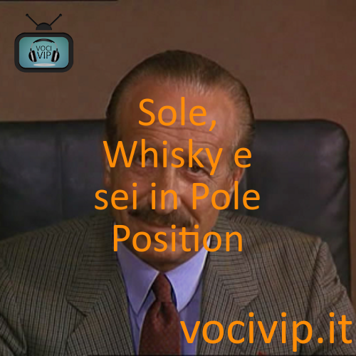 Sole, Whisky e sei in Pole Position